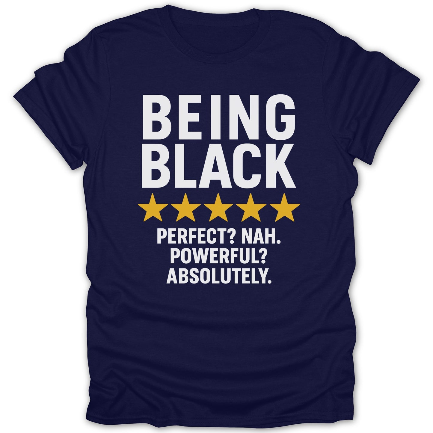 Being Black is Powerful Absolutely T-shirt product type