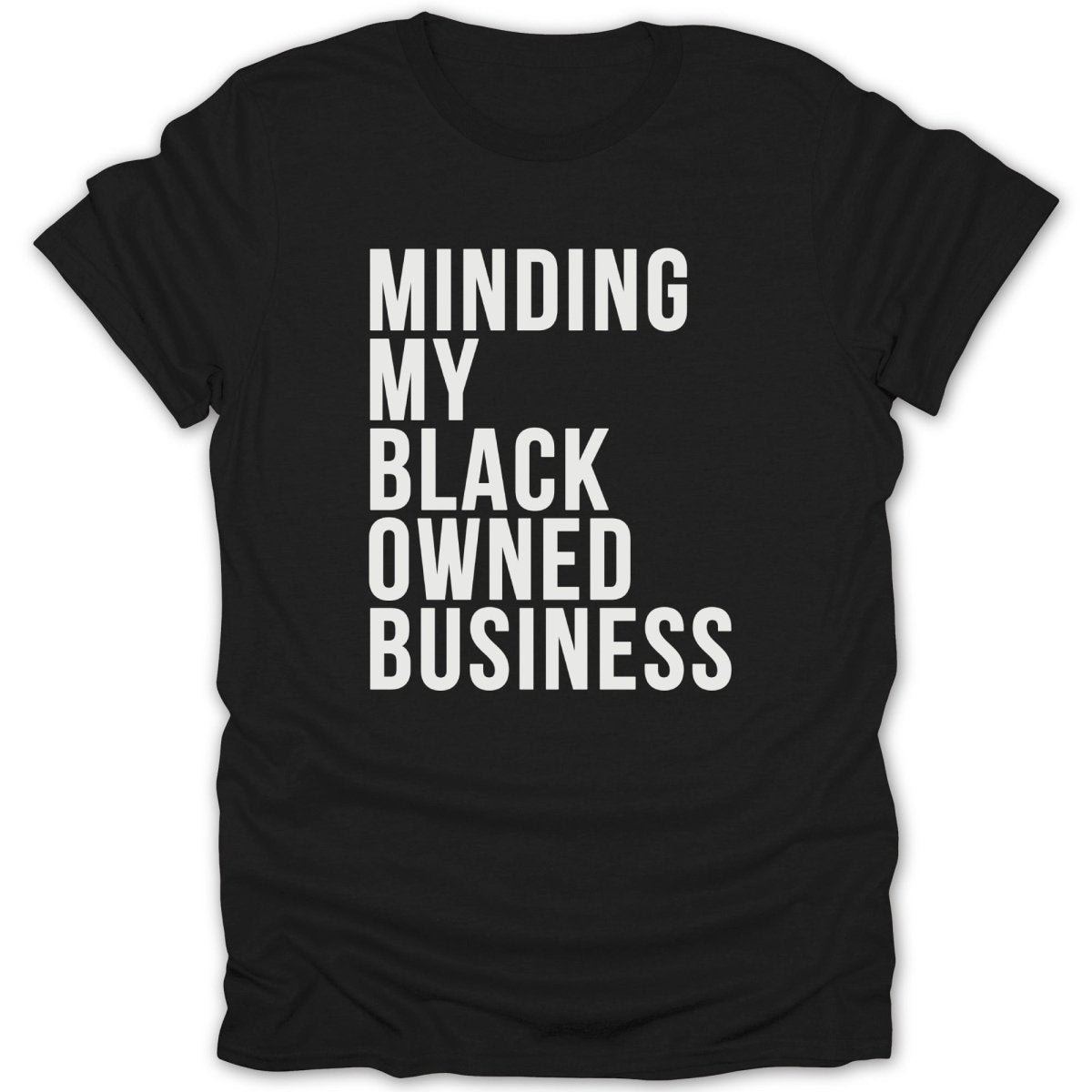Minding My Black Owned Business Tee - Zion Threadz