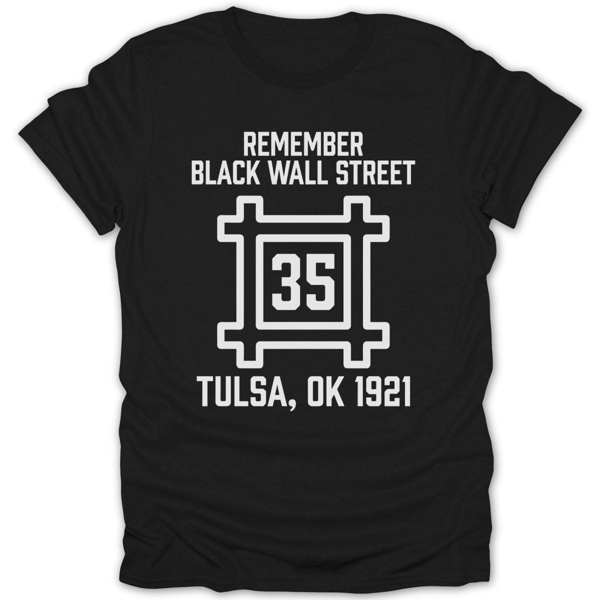 Remember Black Wall Street 35 Tee - Zion Threadz
