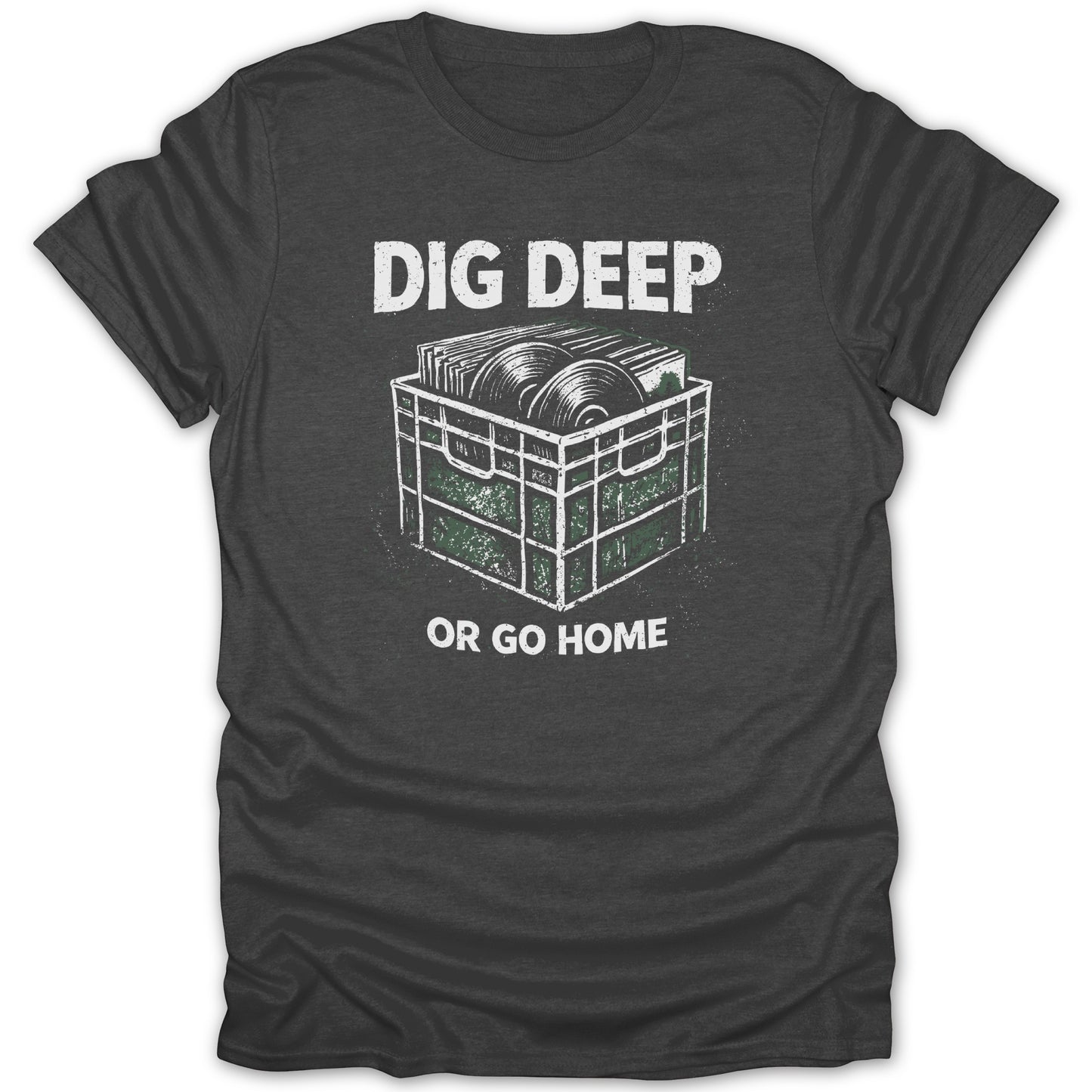 Dig Deep or Go Home Graphic T-shirt Product