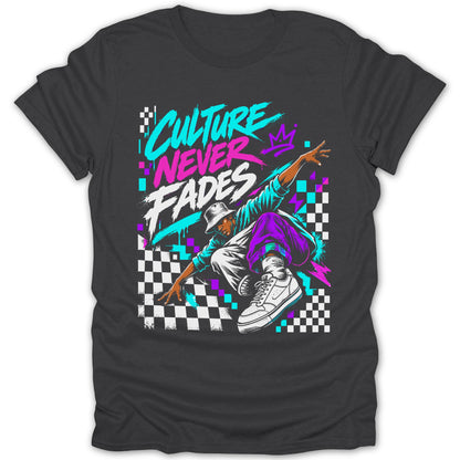Black t-shirt with graphic of "CULTURE NEVER FADES" and a breakdancer.