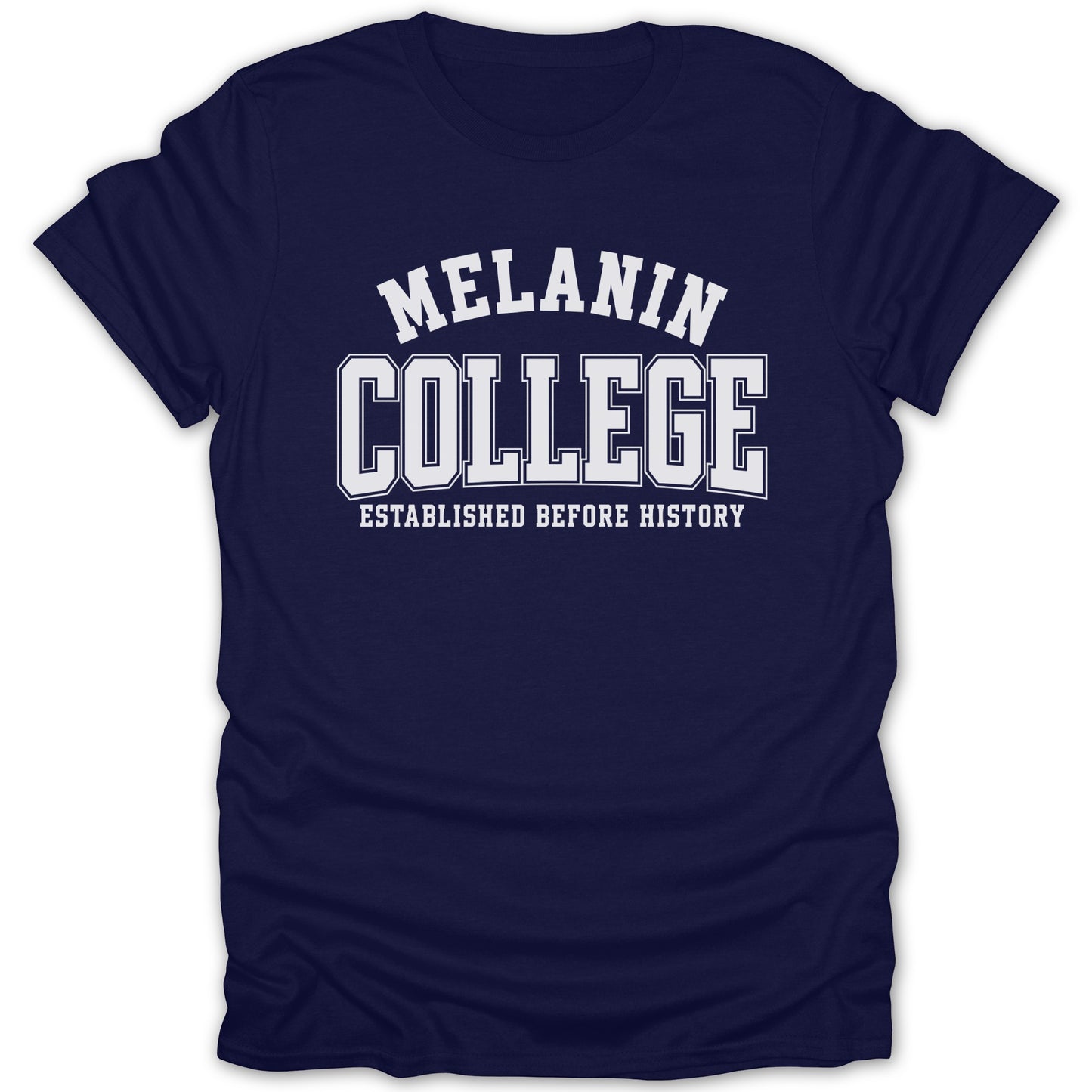 Navy t-shirt with white text "MELANIN COLLEGE ESTABLISHED BEFORE HISTORY".