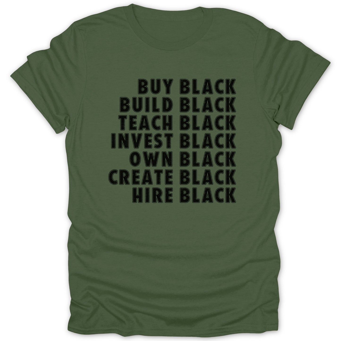 Olive green t-shirt with black text: Buy Black, Build Black, Teach Black, Invest Black, Own Black, Create Black, Hire Black.
