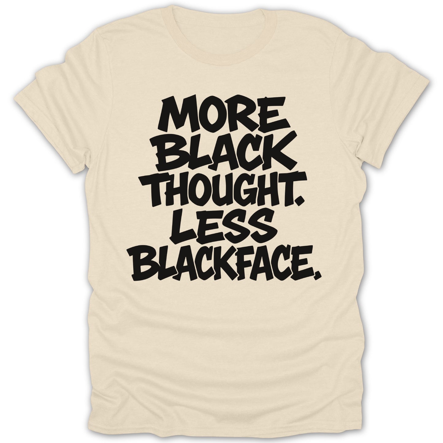 More Black Thought Less Blackface T-Shirt product