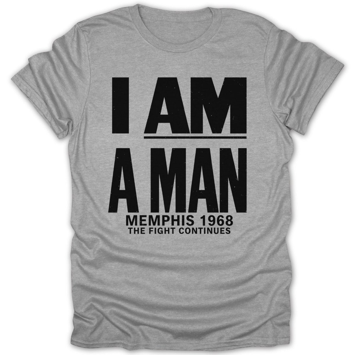 I Am A Man Memphis 1968 Tee - Zion Threadz