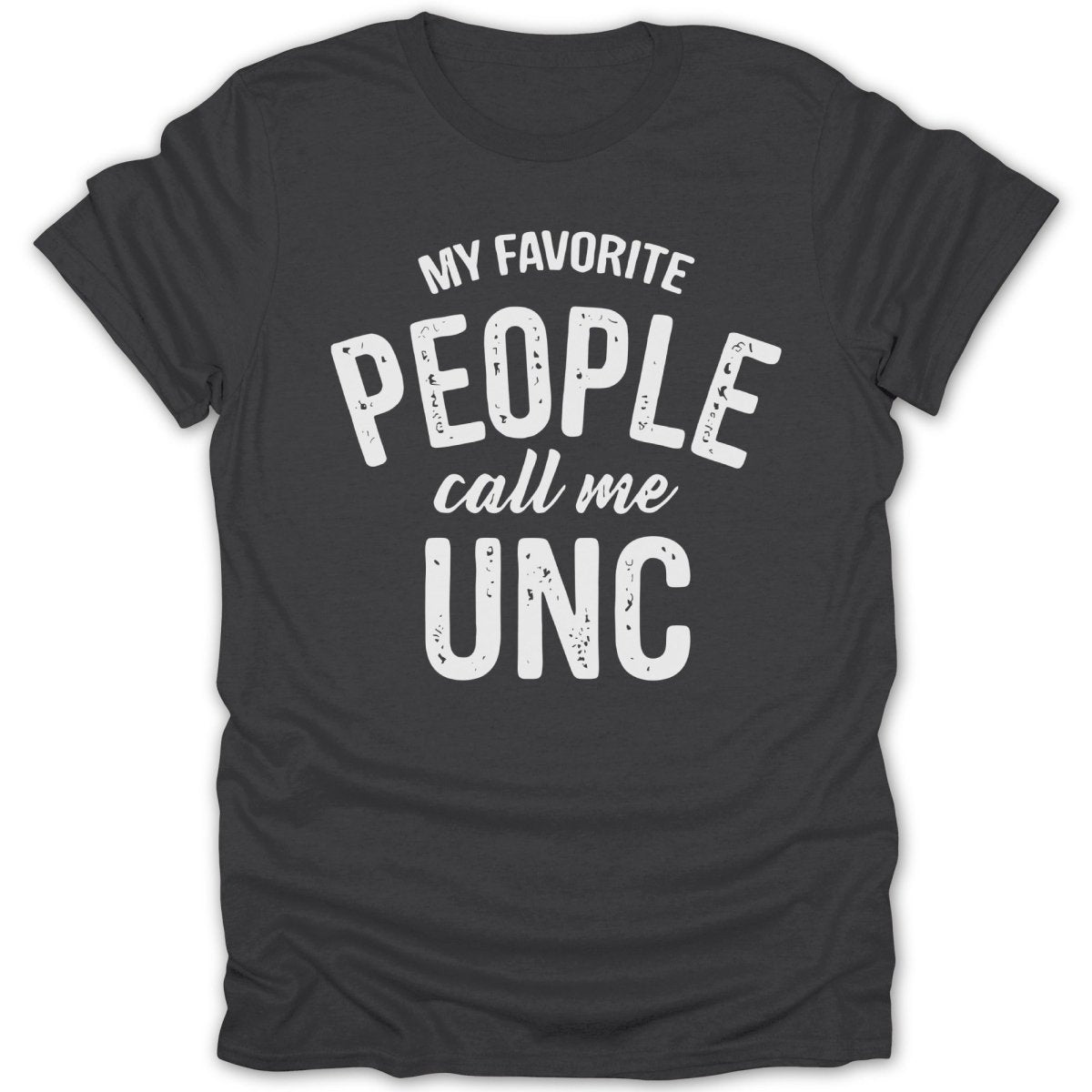 My Favorite People Call Me UNC Tee - Zion Threadz