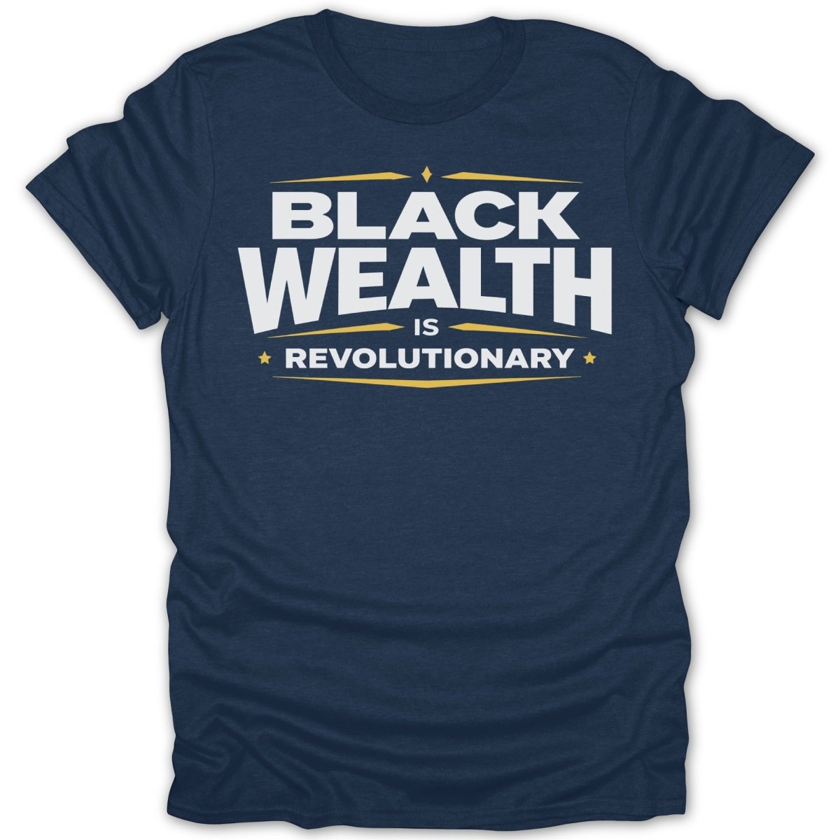 Black Wealth IS Revolutionary Tee - Zion Threadz