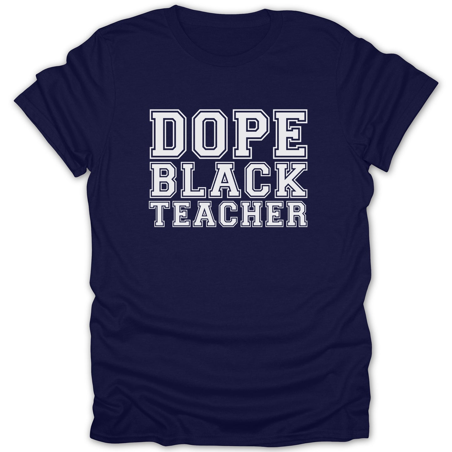 Navy t-shirt with white text that reads "Dope Black Teacher".