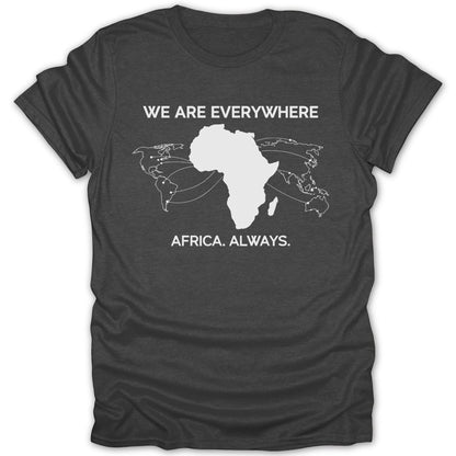 We Are Everywhere Africa Tee - Zion Threadz
