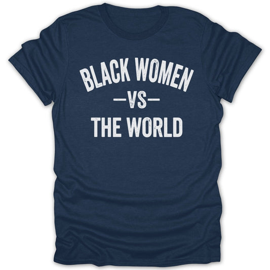 Black Women VS the World Tee - Zion Threadz