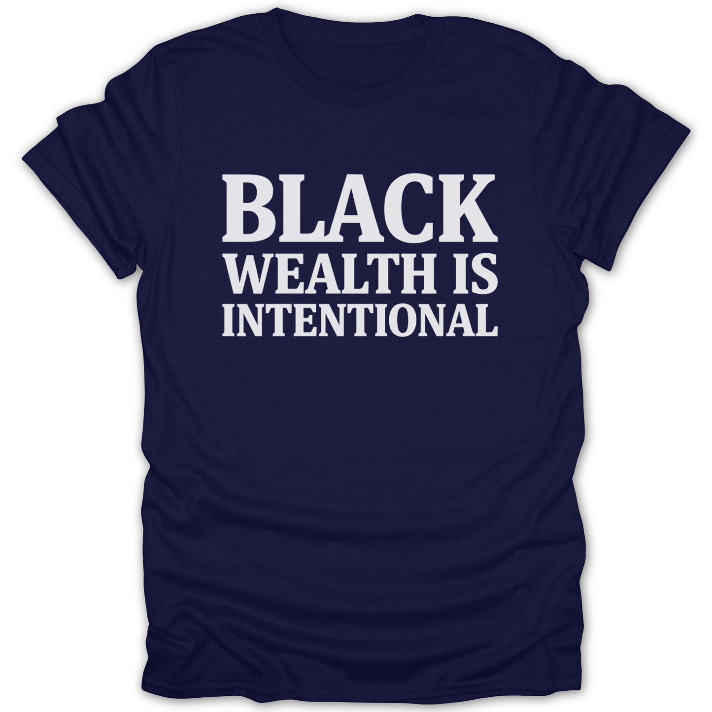 Black Wealth Is Intentional Empowerment T-shirt