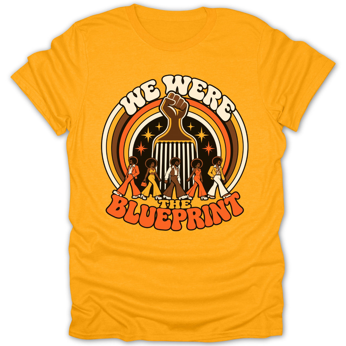 T-shirt with "We Were the Blueprint" text and retro graphic of figures and fist.