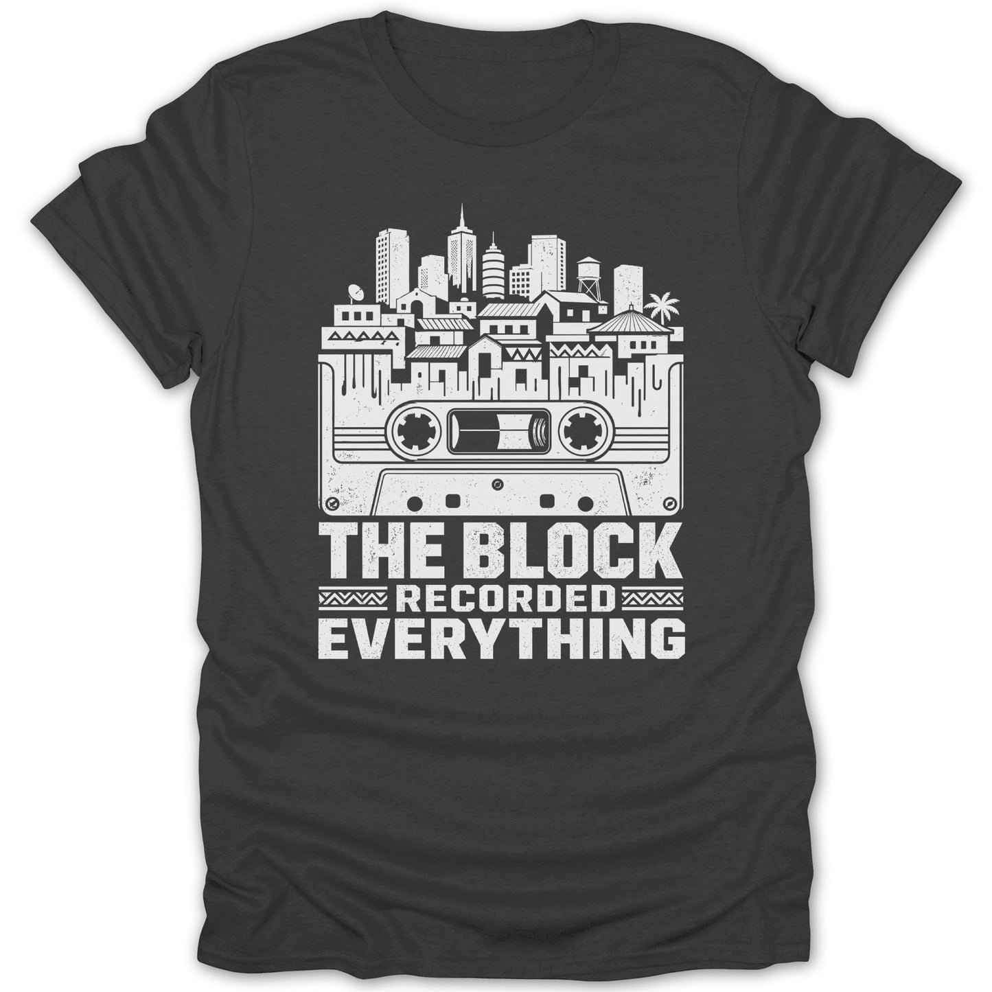 T-shirt with white graphic of a cassette tape, cityscape, and the words "The Block Recorded Everything."
