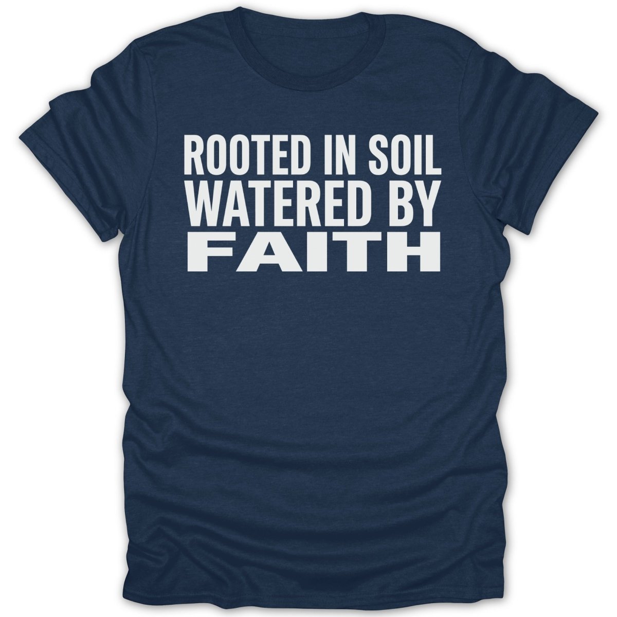 Rooted In Soil Watered By Faith Tee - Zion Threadz