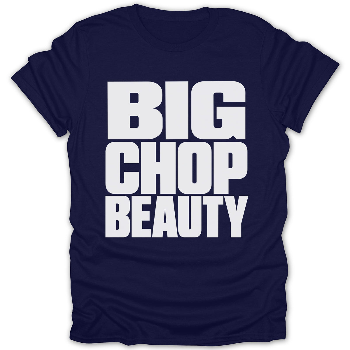 Navy t-shirt with white text reading "BIG CHOP BEAUTY".
