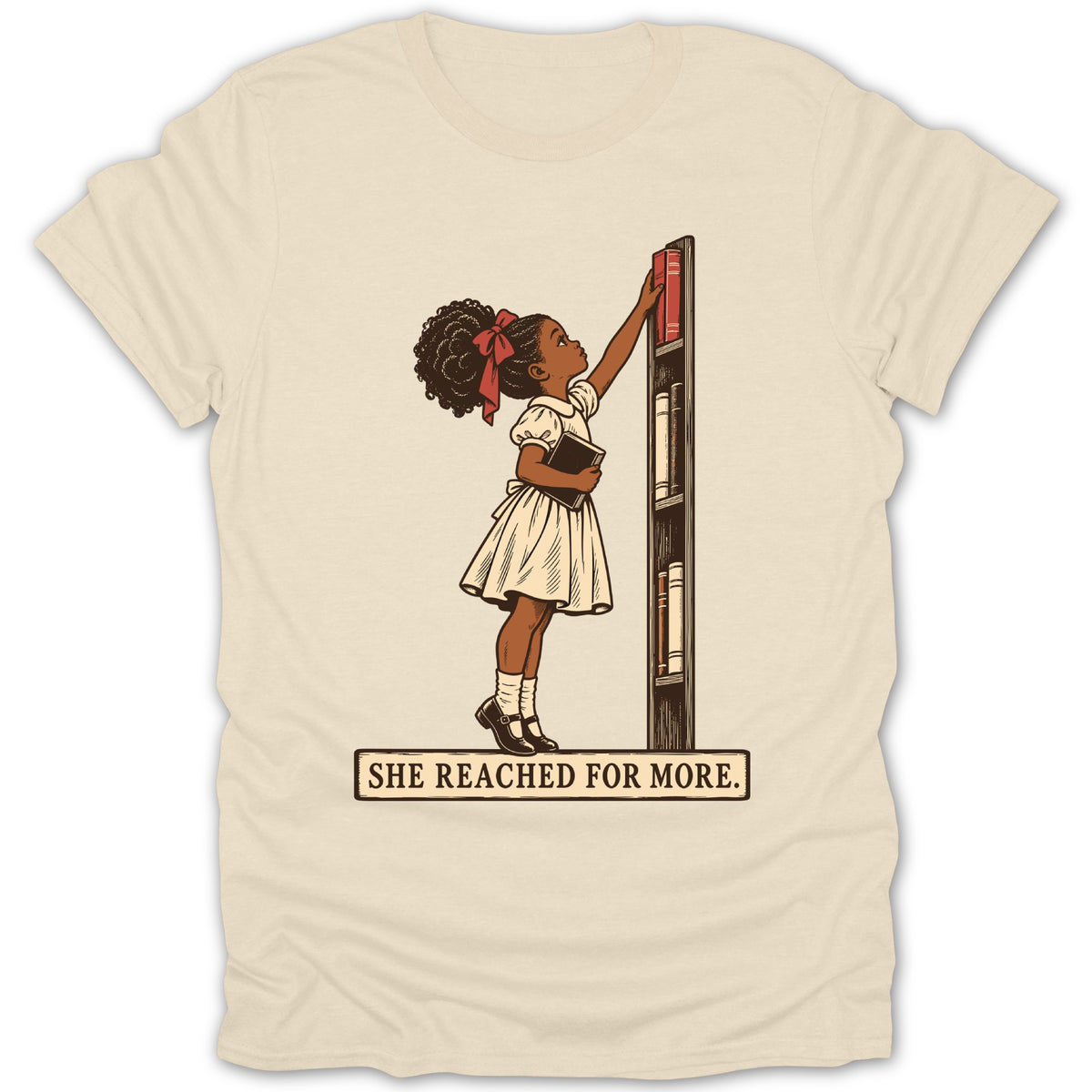 Illustration of a girl reaching for a book on a shelf with the text "SHE REACHED FOR MORE."