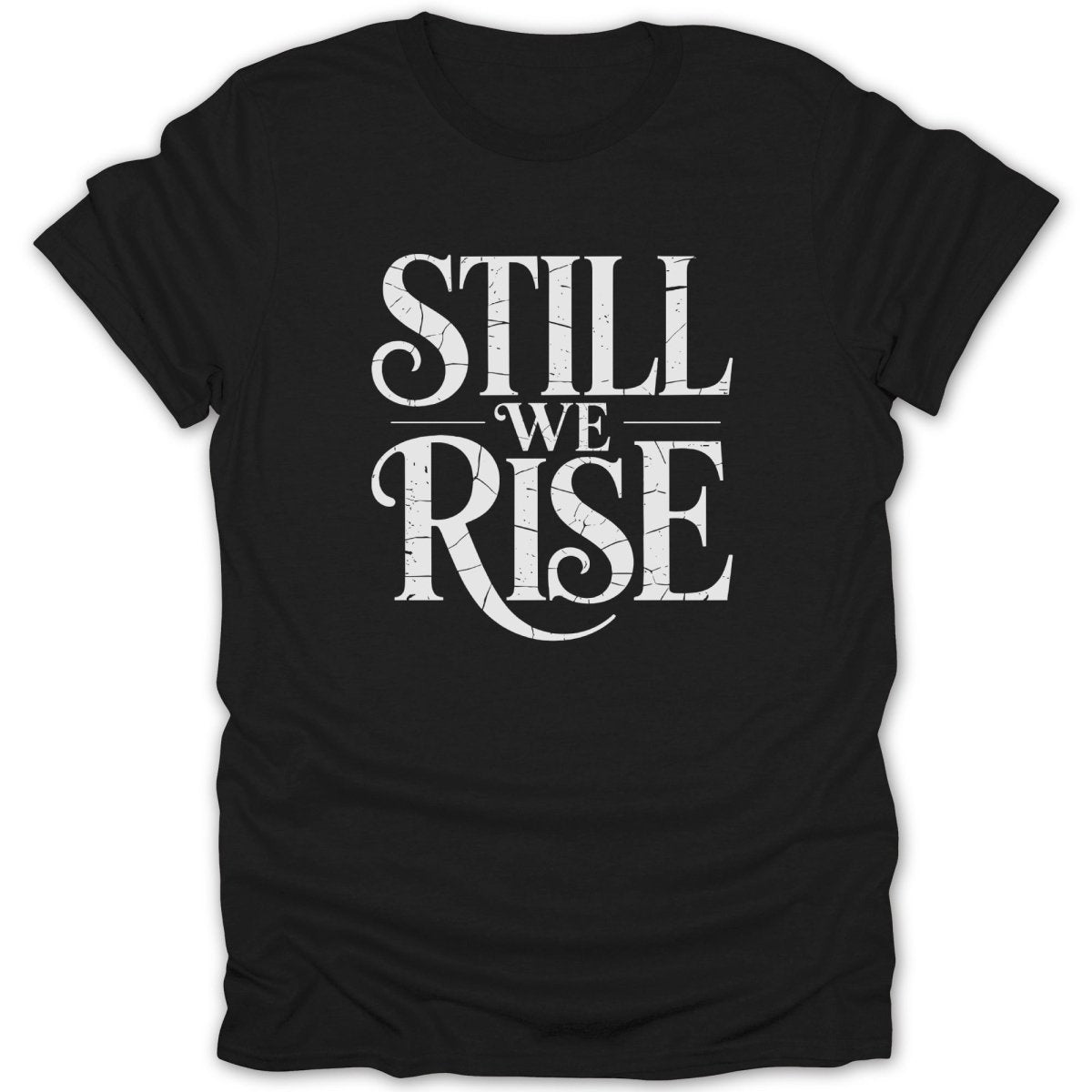Still We Rise Tee - Zion Threadz