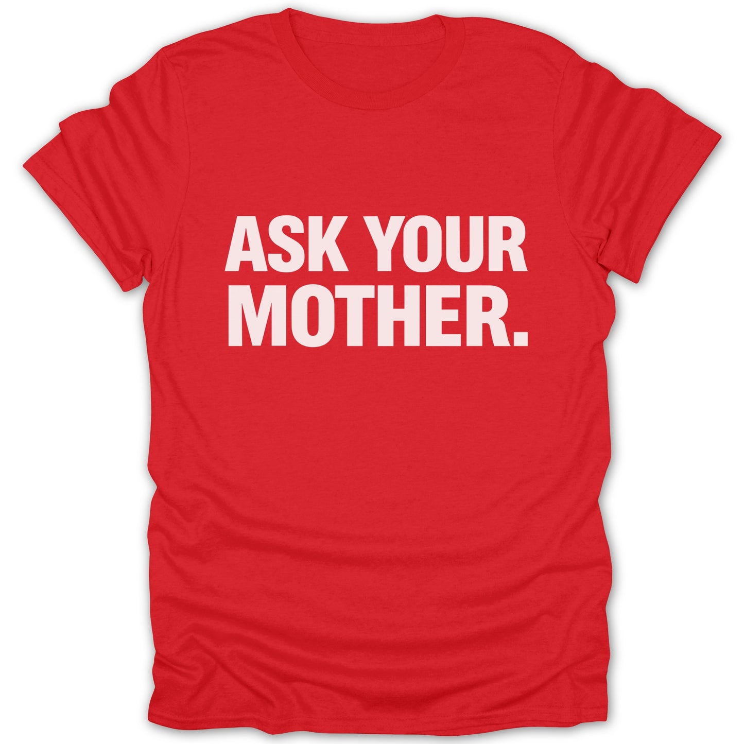 Ask Your Mother Graphic Red T-shirt for Casual Wear