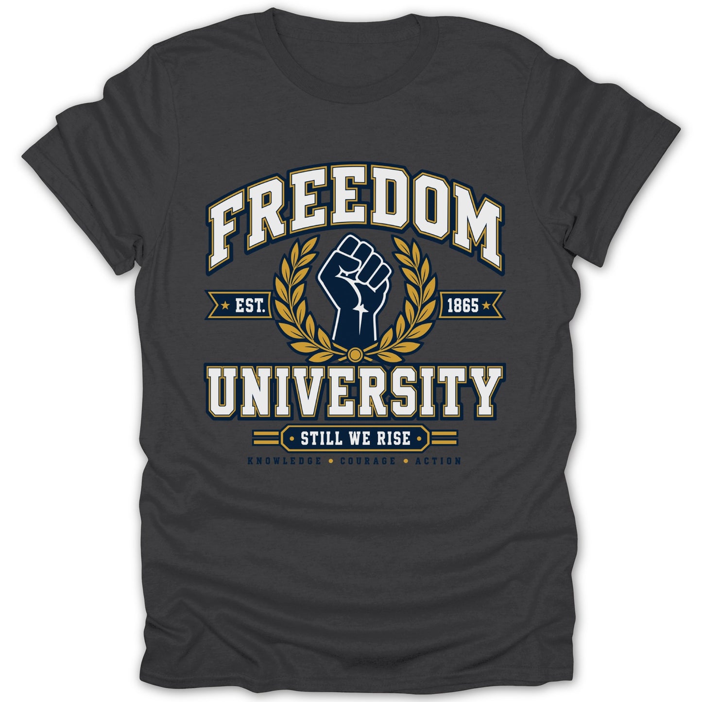 Dark gray t-shirt with "Freedom University Est. 1865 Still We Rise" design.