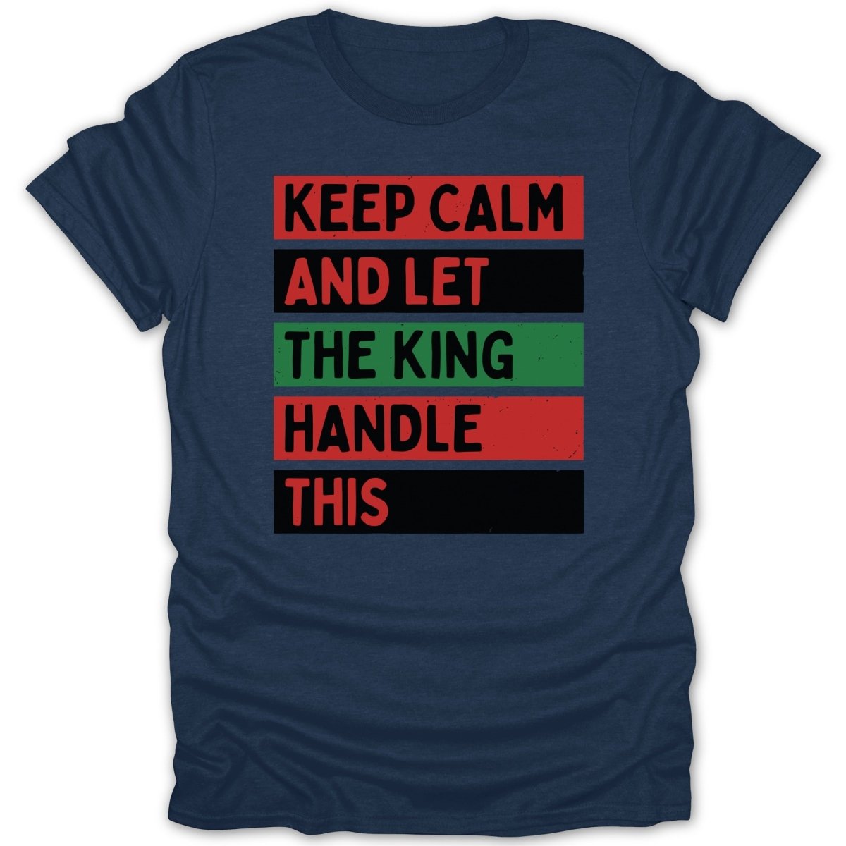Let The King Handle This Tee - Zion Threadz