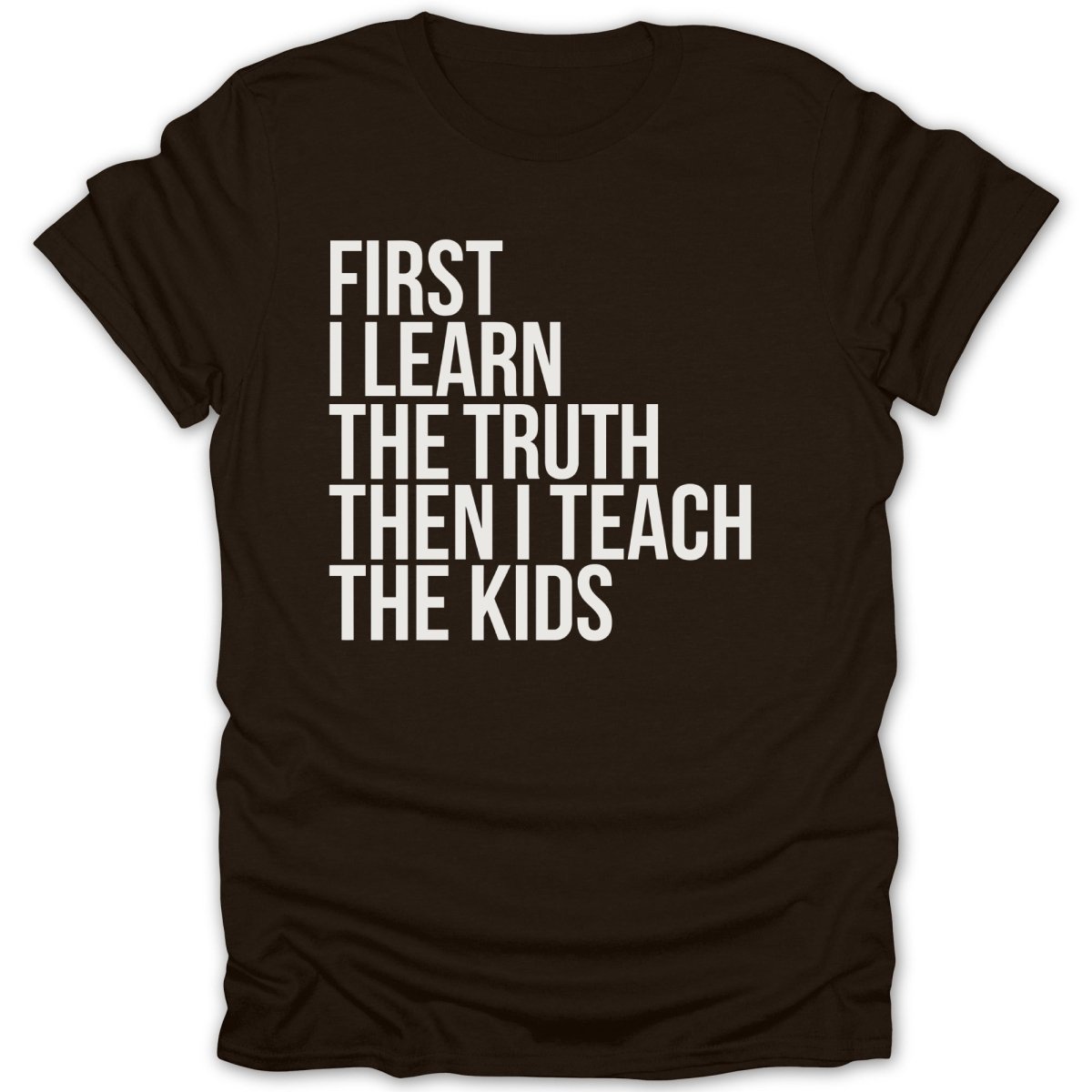 First I Learn The Truth Tee - Zion Threadz
