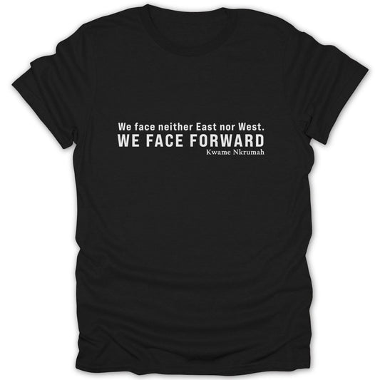 We Face Forward - Kwame Nkrumah Tee - Zion Threadz