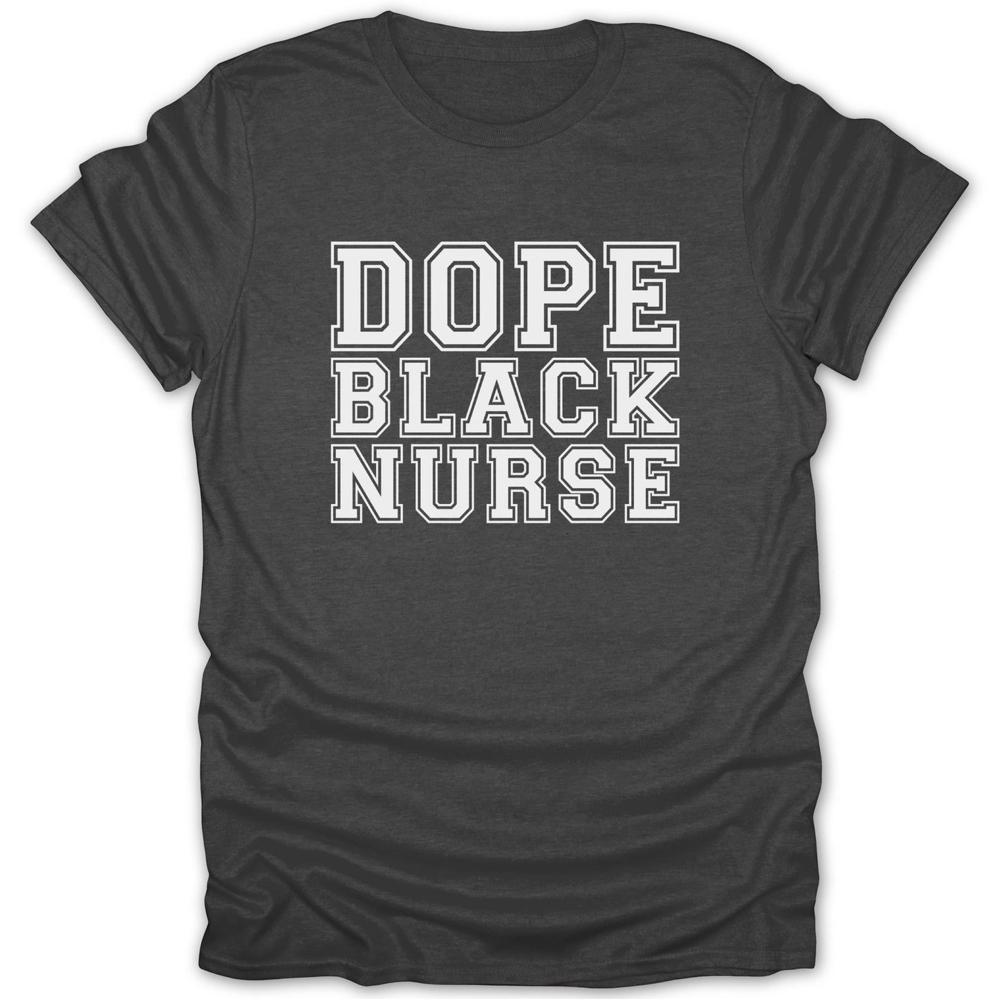 Dark gray t-shirt with white text reading "Dope Black Nurse"