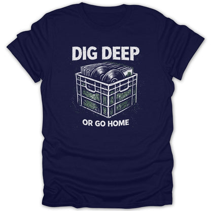 Dig Deep Or Go Home DJ Tee - Zion Threadz
