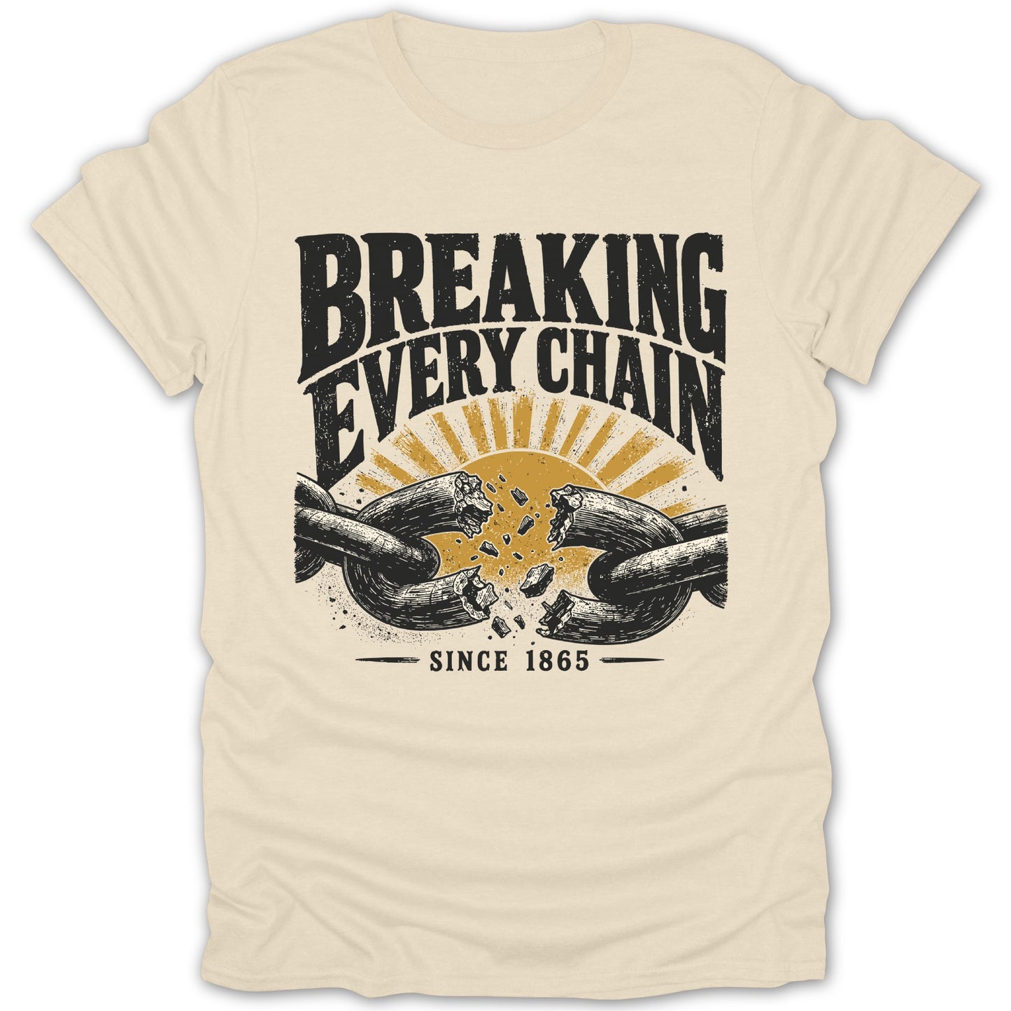 Cream t-shirt with "Breaking Every Chain Since 1865" text and a broken chain graphic.
