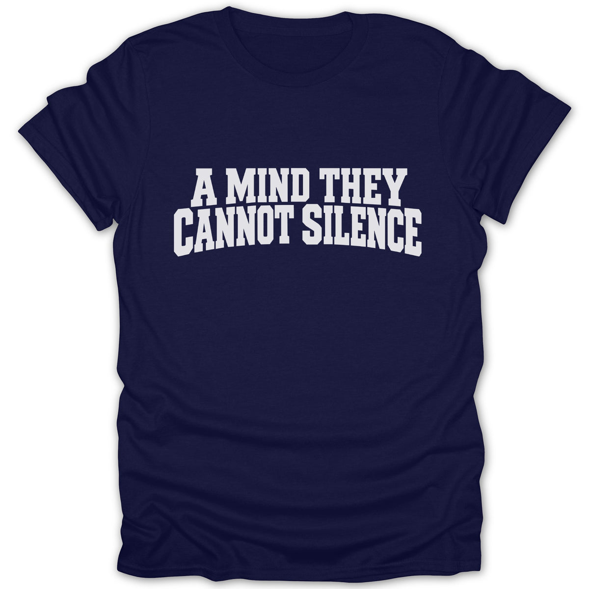 Navy t-shirt with white text "A MIND THEY CANNOT SILENCE."