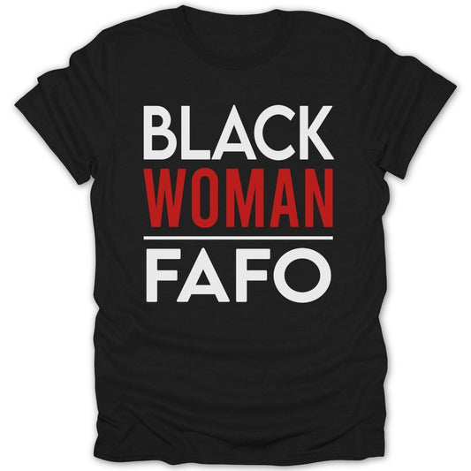 Black Woman FAFO Tee - Zion Threadz