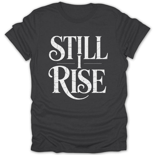 Still I Rise Bold Tee - Zion Threadz