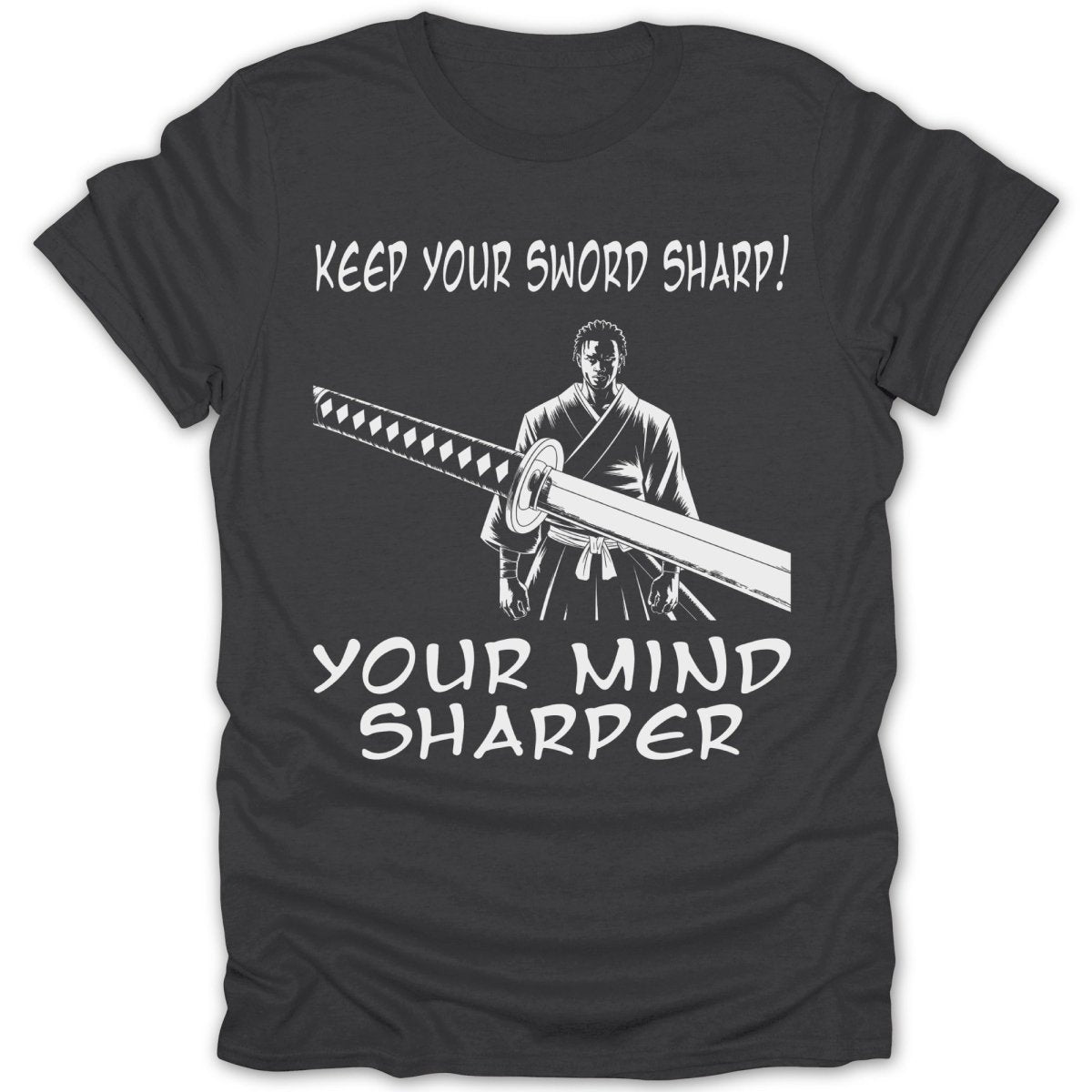 Keep Your Sword Sharp Tee - Zion Threadz