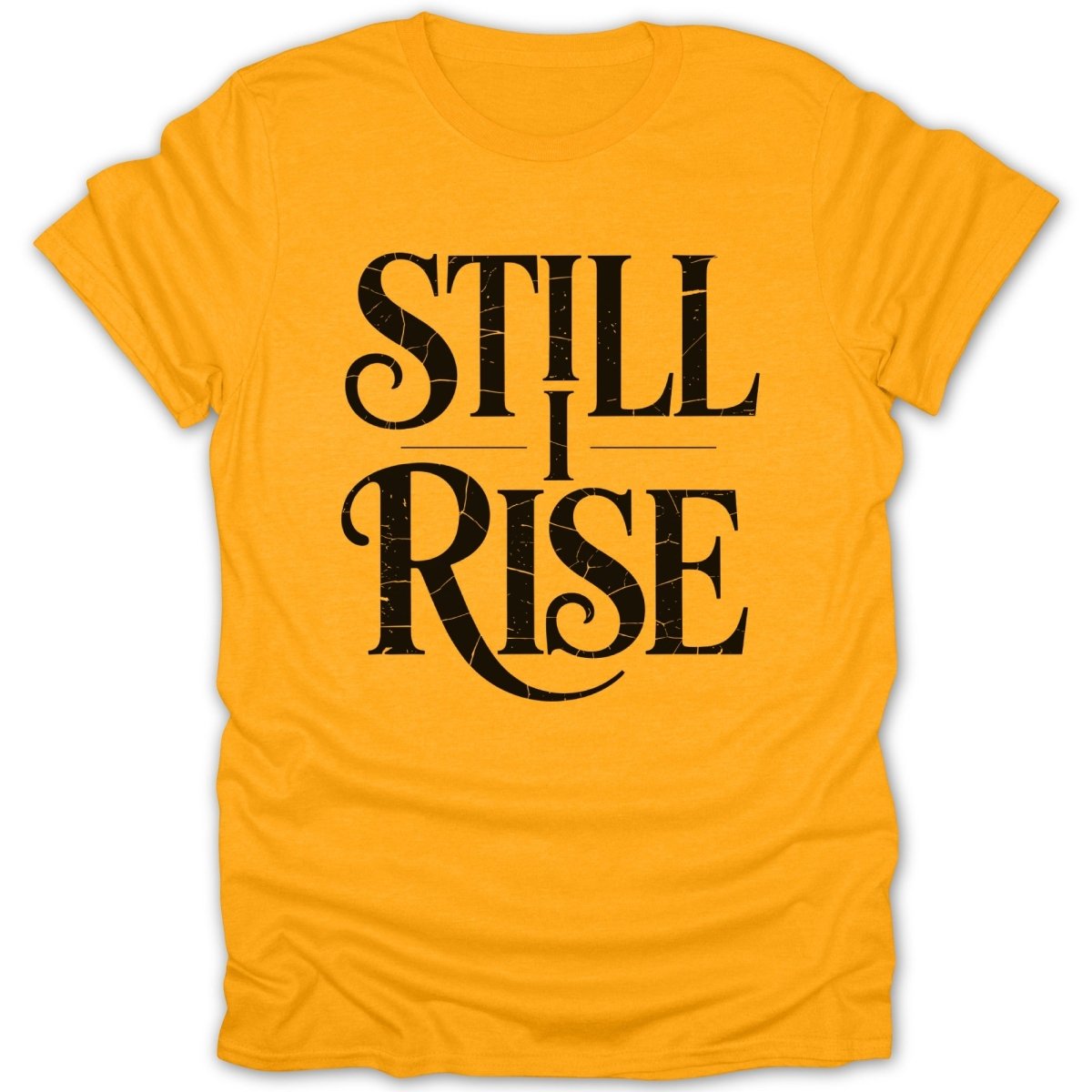 Still I Rise Bold Tee - Zion Threadz