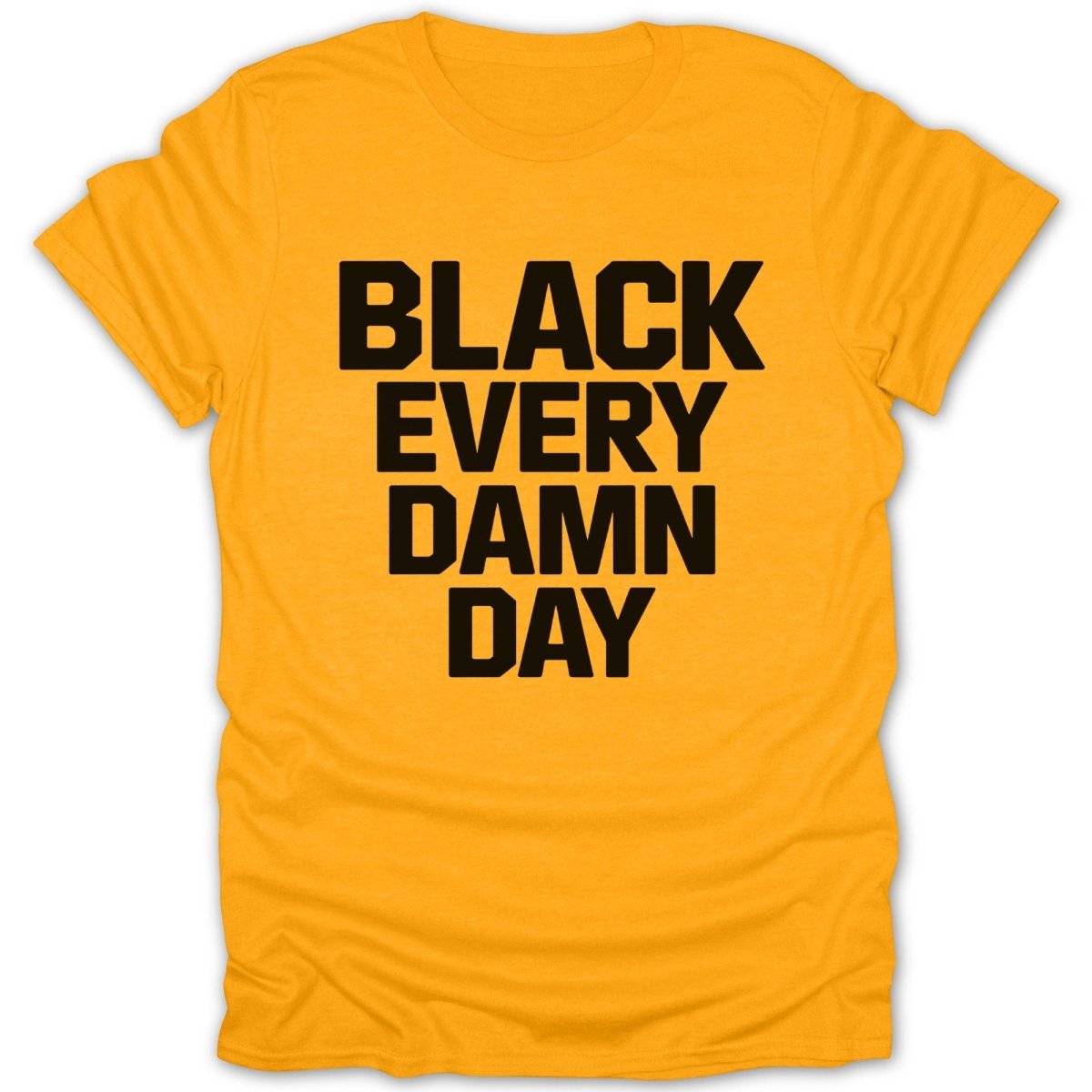 Black Every Damn Day Tee - Zion Threadz