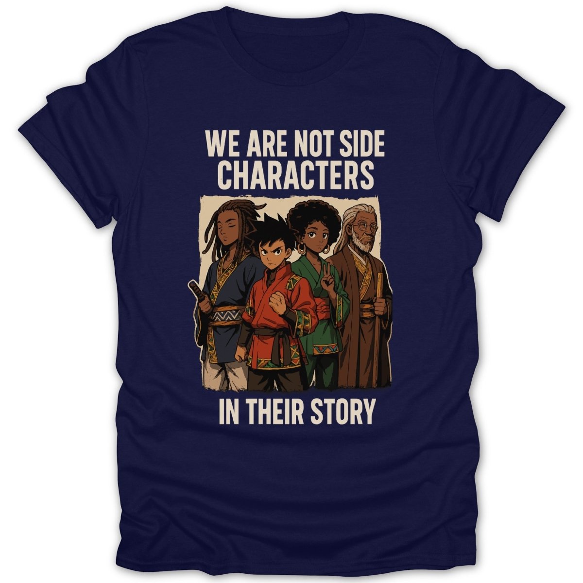 We Are Not Side Characters Tee - Zion Threadz