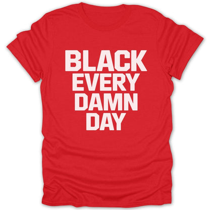Black Every Damn Day Tee - Zion Threadz