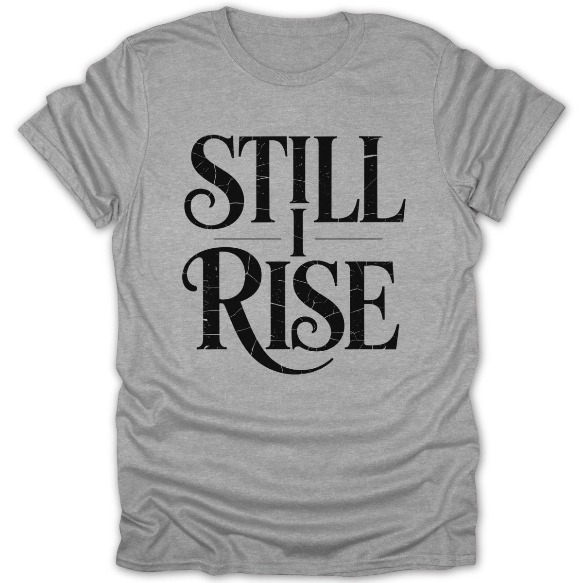 Still I Rise Bold Tee - Zion Threadz