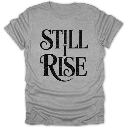 Still I Rise Bold Tee - Zion Threadz