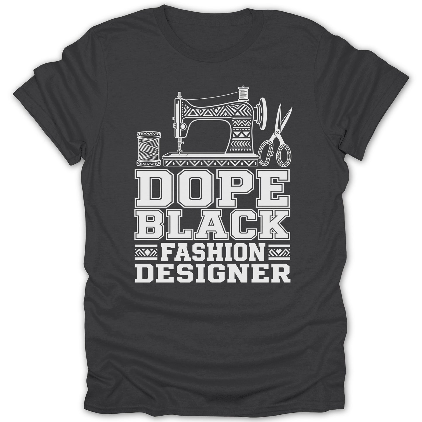 Charcoal t-shirt with white graphic "DOPE BLACK FASHION DESIGNER" and sewing icons.