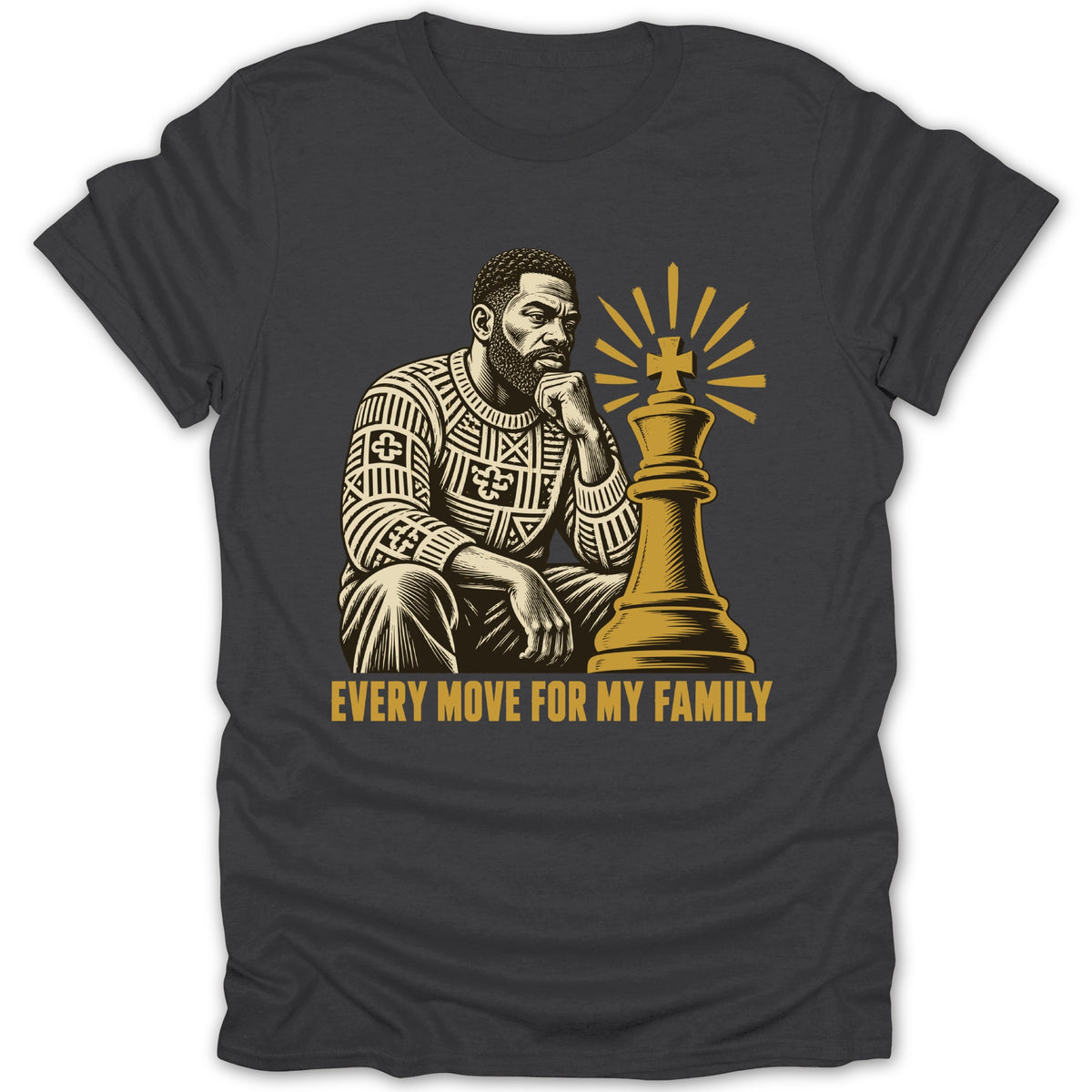 Charcoal t-shirt featuring a man resting his chin on his hand next to a glowing chess piece with text that reads EVERY MOVE FOR MY FAMILY.