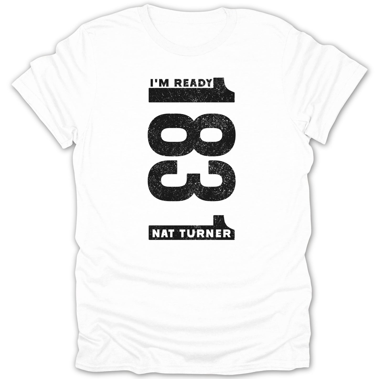 I'm Ready 1831 Nat Turner Graphic Tee Shirt