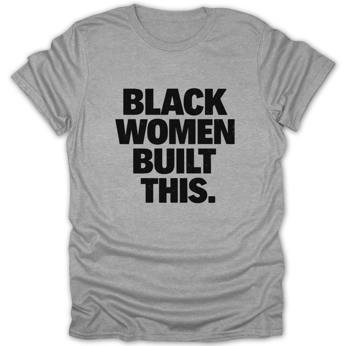 Black Women Built This Tee - Zion Threadz