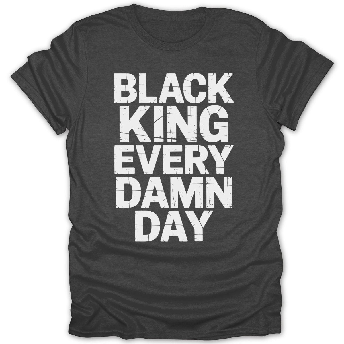 Black King Every Damn Day Tee - Zion Threadz