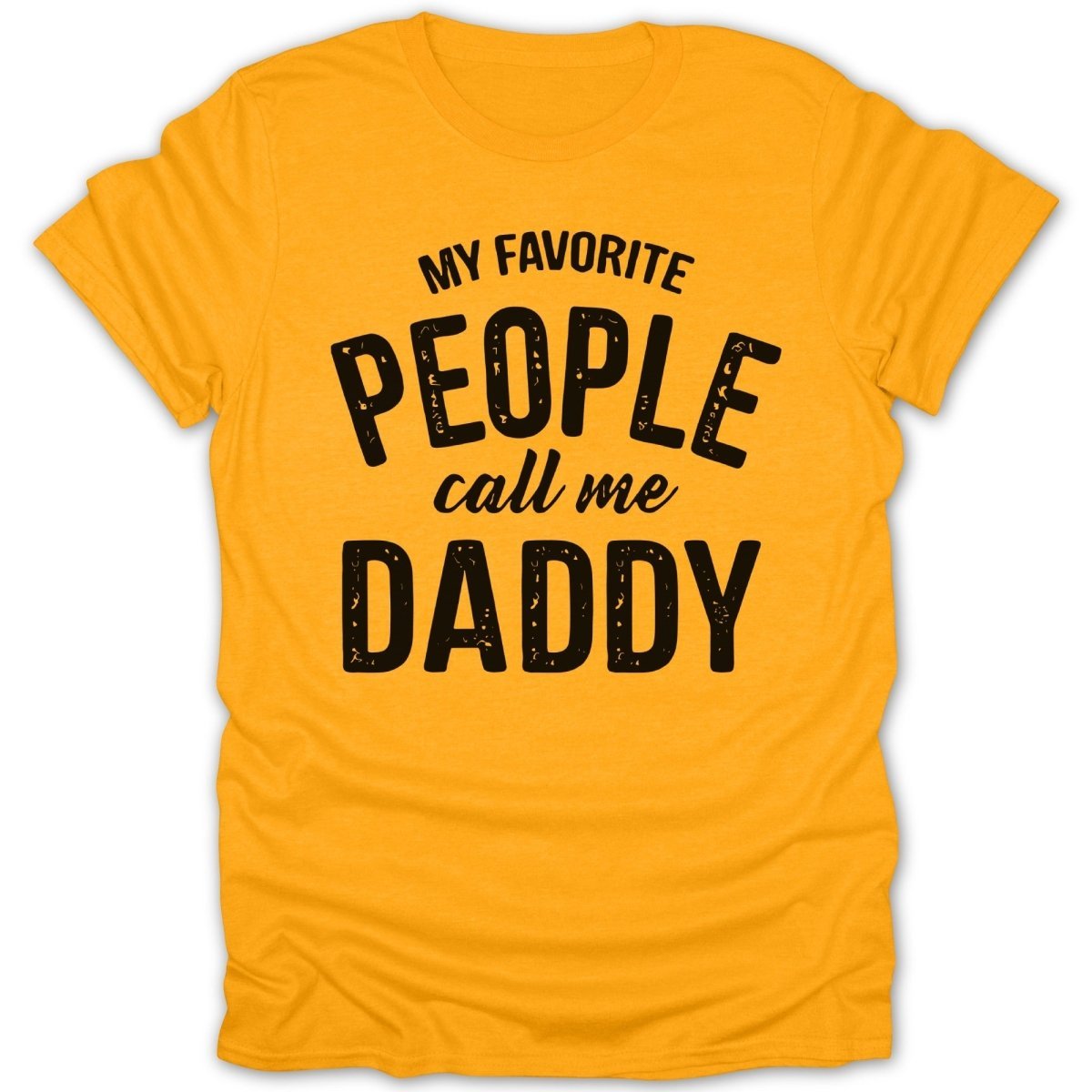 My Favorite People Call Me Daddy Tee - Zion Threadz