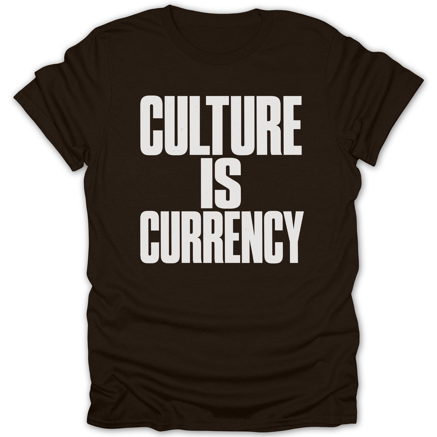 Dark brown t-shirt with white text "CULTURE IS CURRENCY"