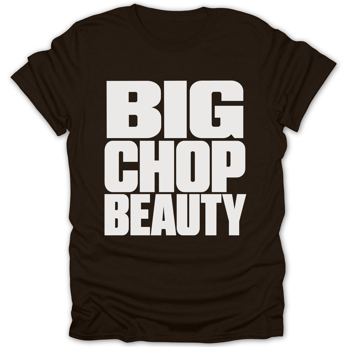 Brown t-shirt with white text "BIG CHOP BEAUTY"