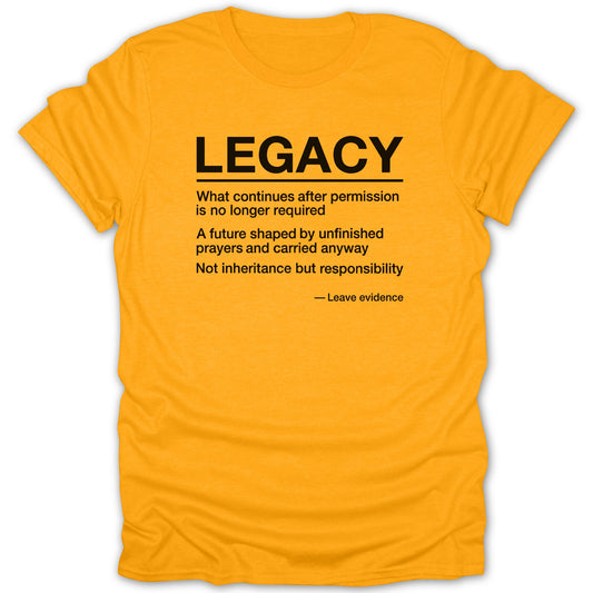 Legacy Quote T-Shirt Leave Evidence Motivational Tee