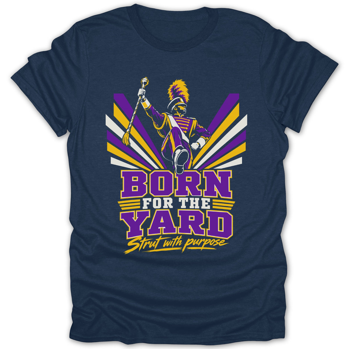 Dark blue t-shirt with a marching band member and text: Born for the Yard.