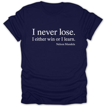 I Never Lose Quote Tee - Zion Threadz
